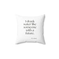 I drank water like someone with a future - Throw Pillow - Dry Humor