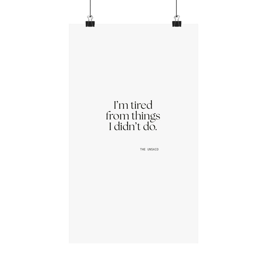 I’m tired from things I didn’t do - Poster - For Tired Days