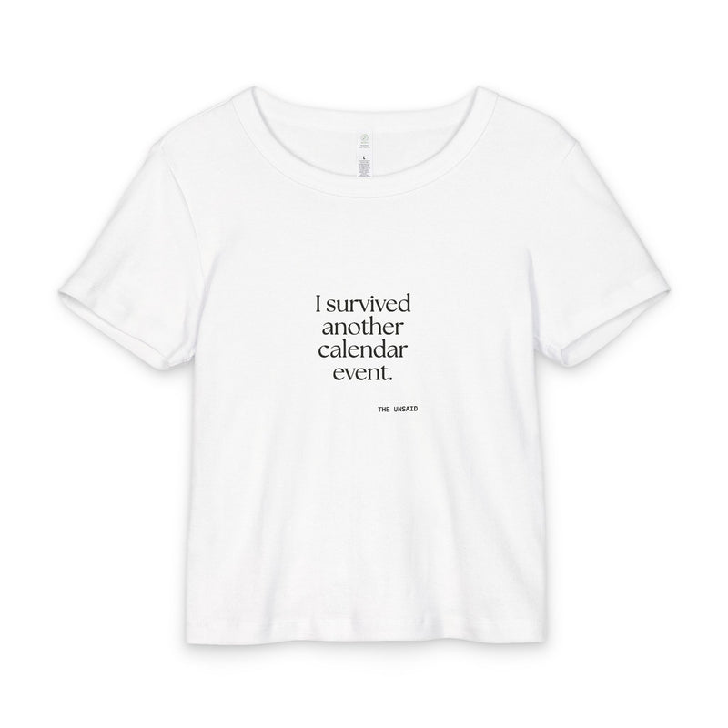 Baby Tee — I survived another calendar event.