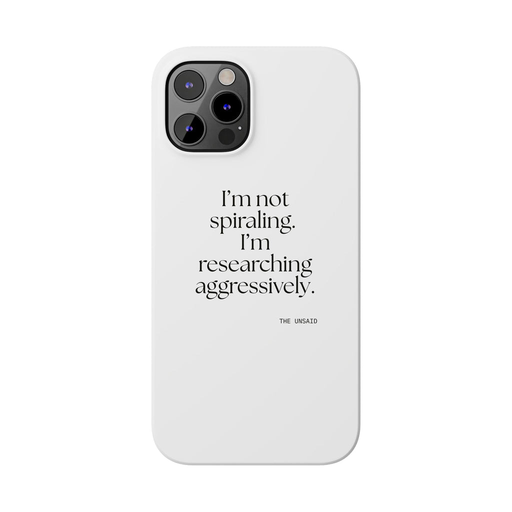 I’m not spiraling. I’m researching aggressively - Phone Case - For Overthinkers