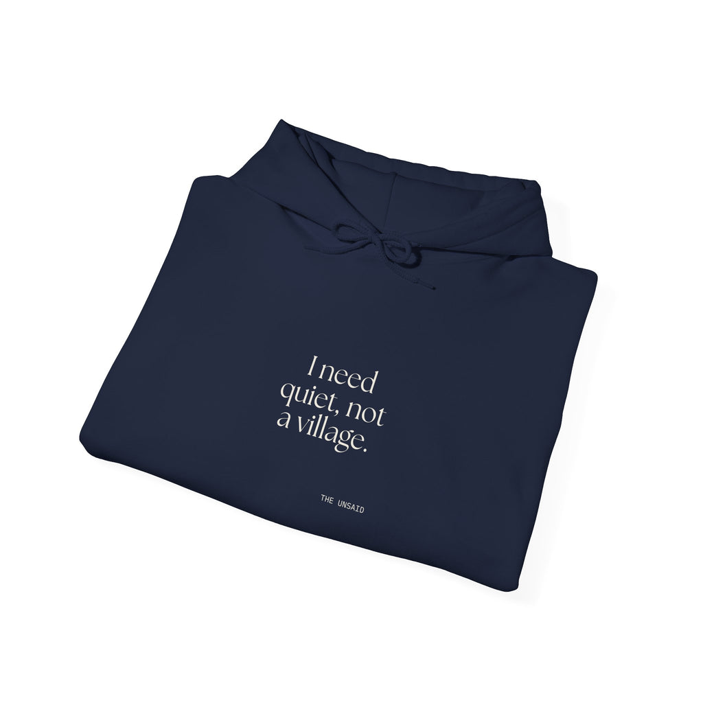 I need quiet, not a village - Hoodie - Dry Humor