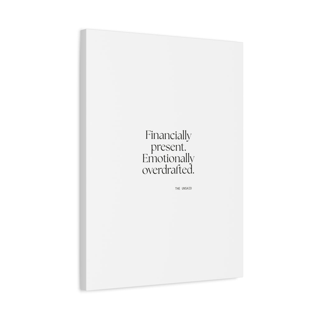 Financially present. Emotionally overdrafted - Canvas Print - Dry Humor
