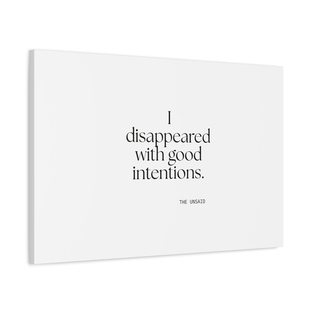 I disappeared with good intentions - Canvas Print - For Introverts
