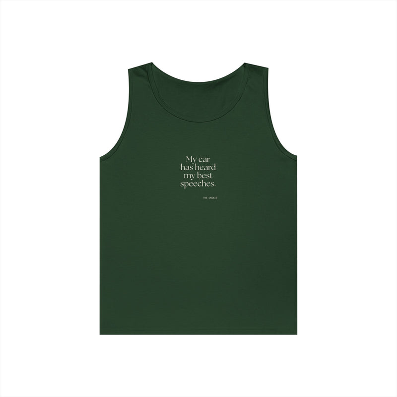 Tank Top — My car has heard my best speeches.