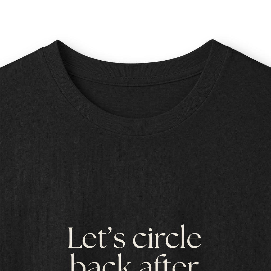 Let’s circle back after I become a person - Long Sleeve Shirt - For Tired Days