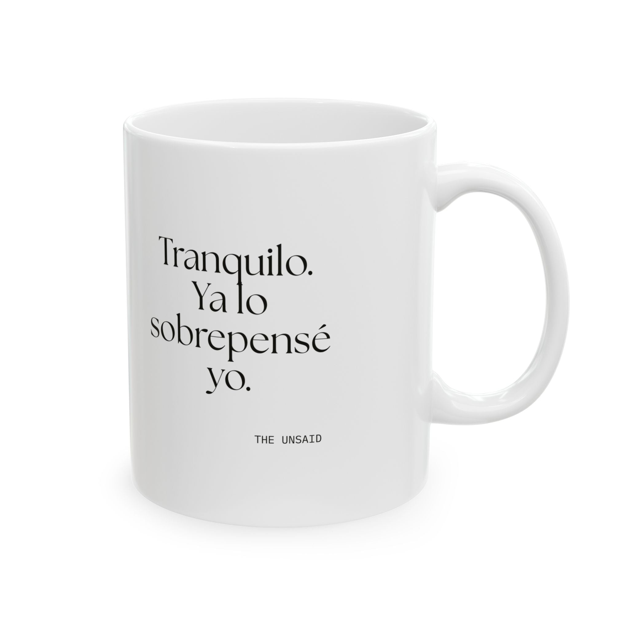 Tranquilo. Ya lo sobrepensé yo - Coffee Mug - En Español