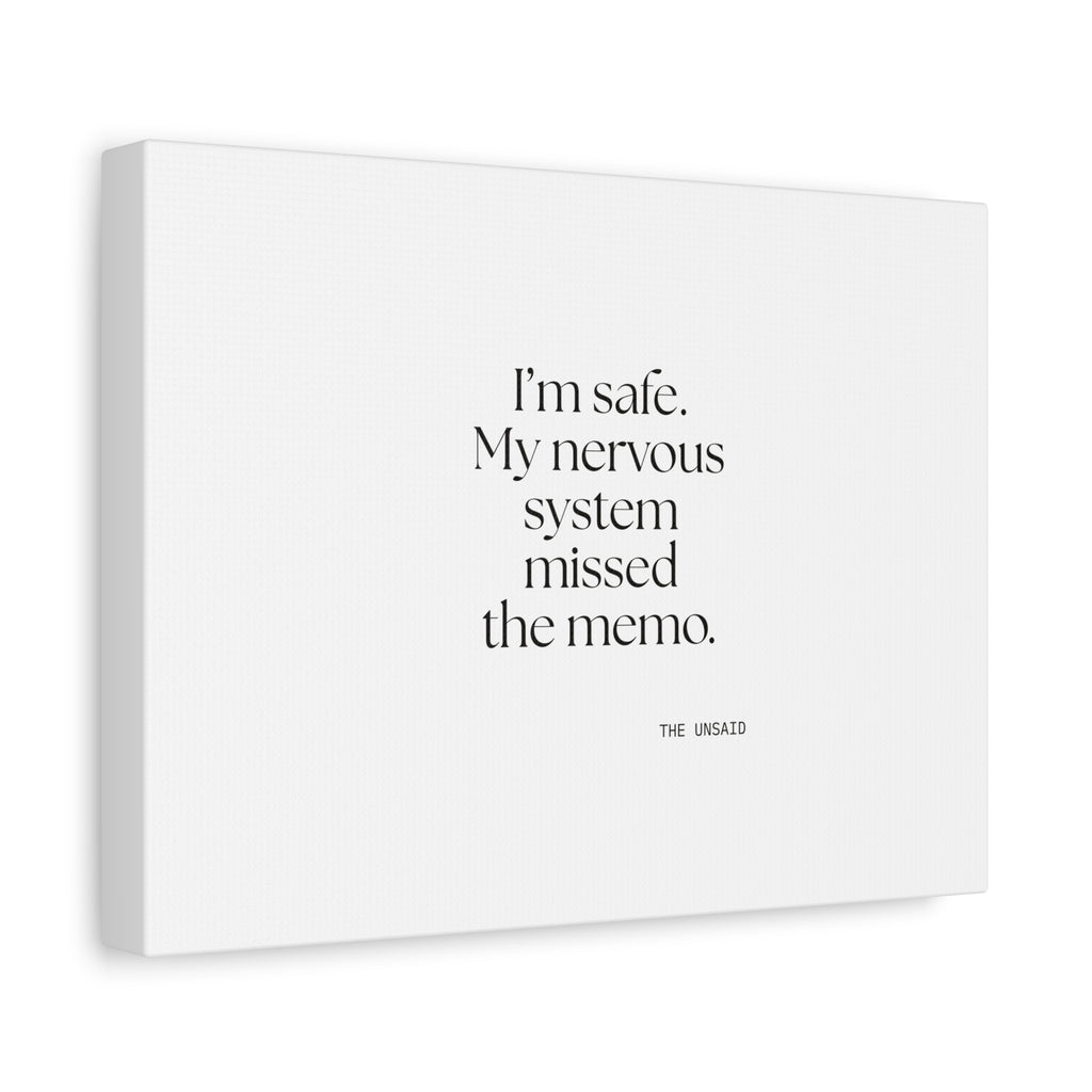 I’m safe. My nervous system missed the memo - Canvas Print - For Quiet Minds
