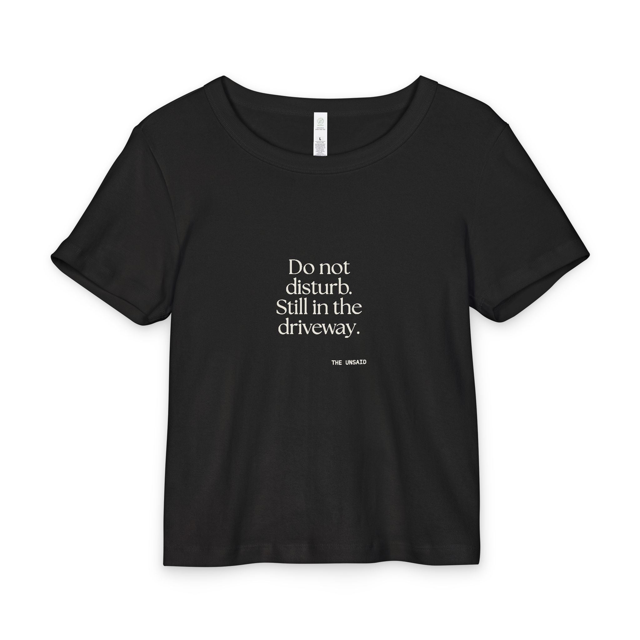 Do not disturb. Still in the driveway - Baby Tee - For Quiet Minds