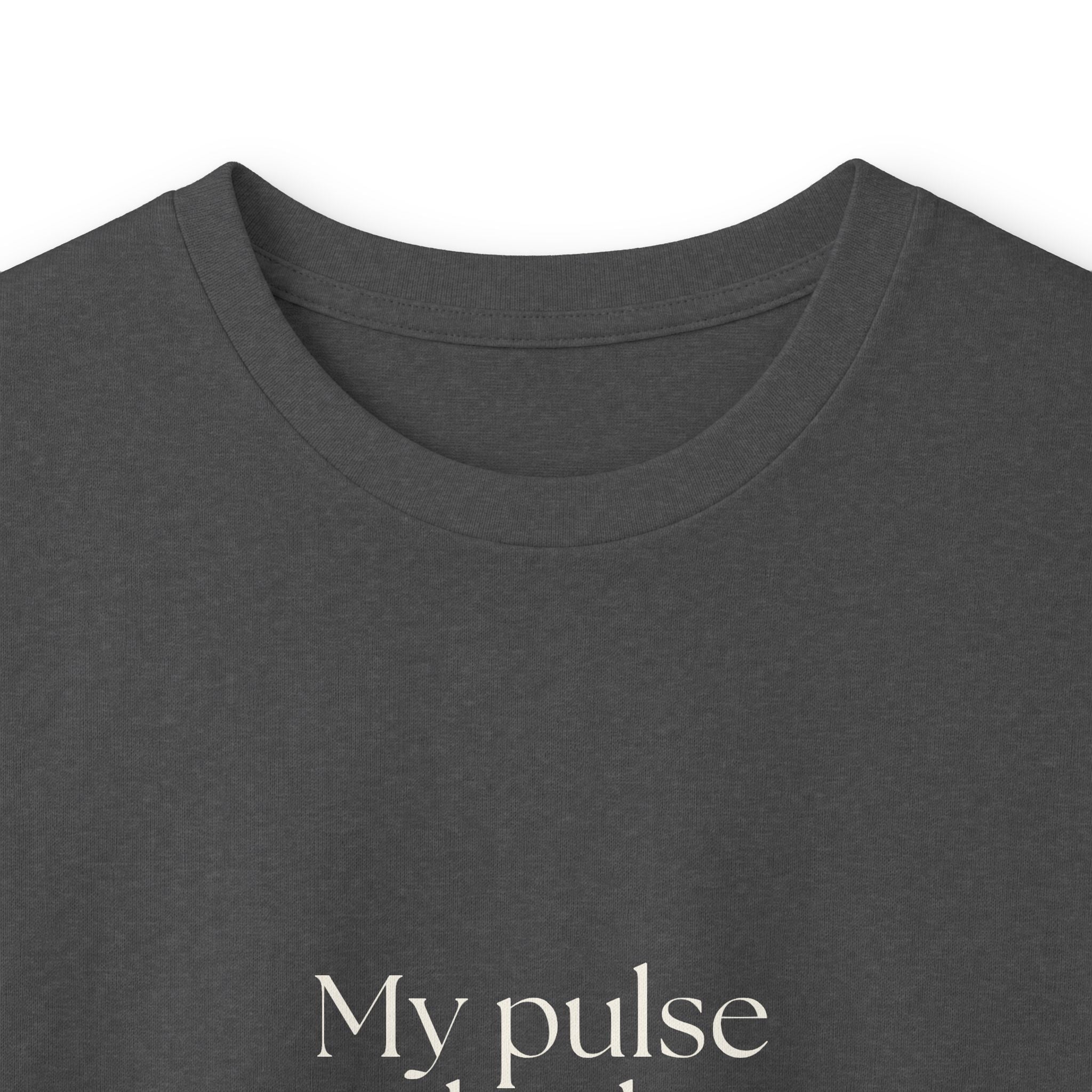 My pulse had opinions - Long Sleeve Shirt - For Overthinkers