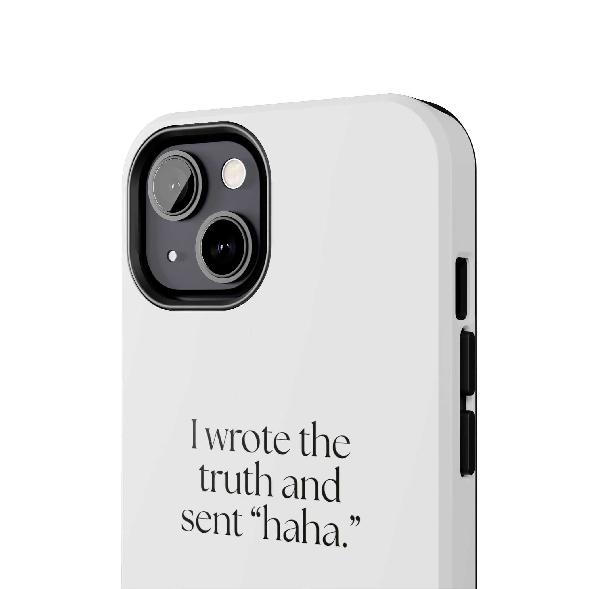 I wrote the truth and sent “haha.” - Tough Phone Case - For Overthinkers