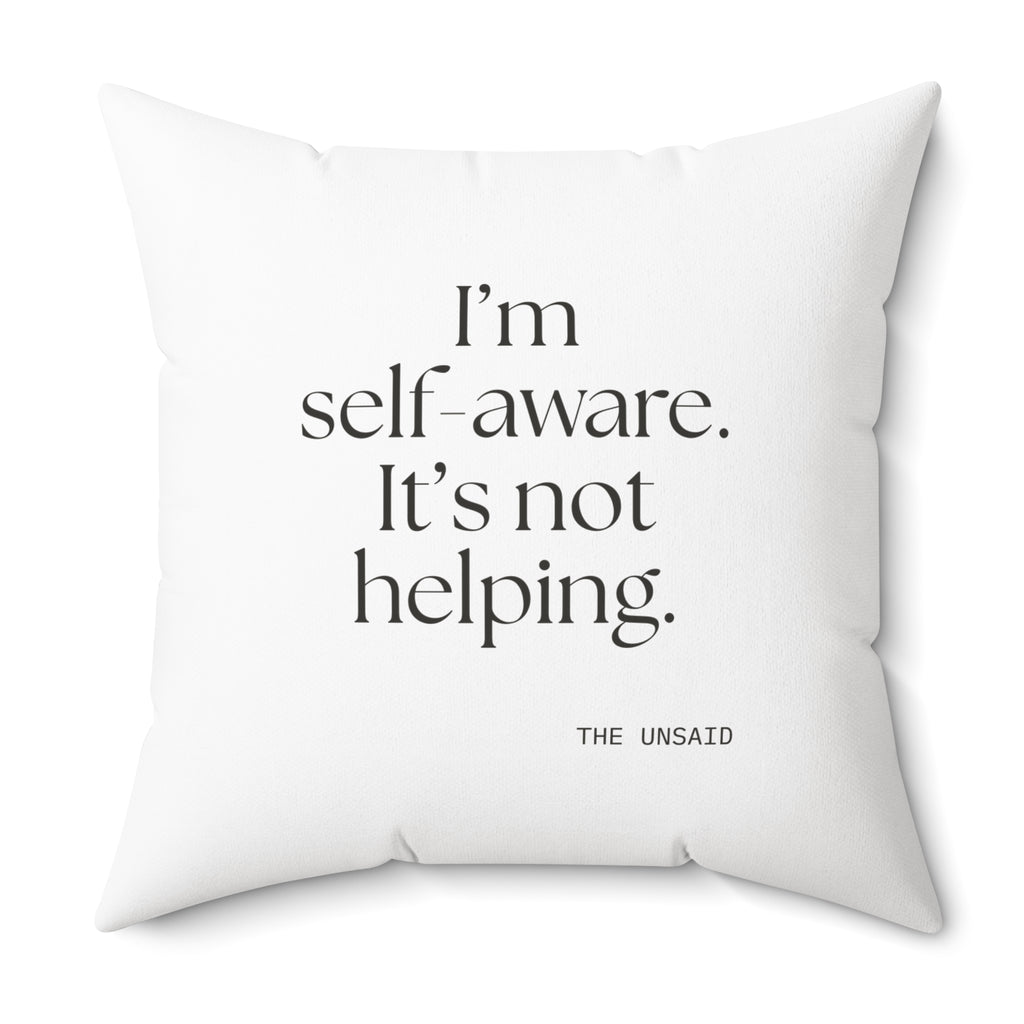 I’m self-aware. It’s not helping - Throw Pillow - Dry Humor