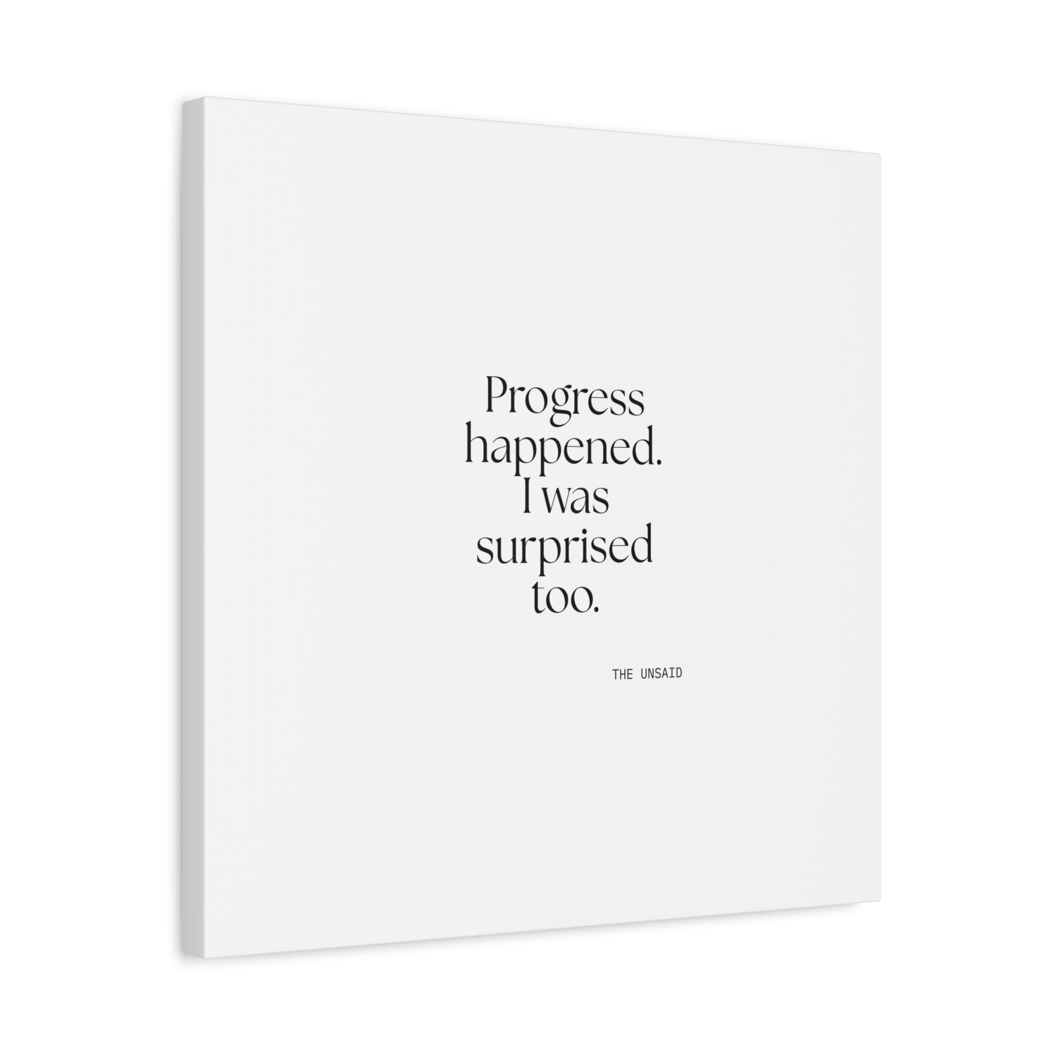 Progress happened. I was surprised too - Canvas Print - Dry Humor
