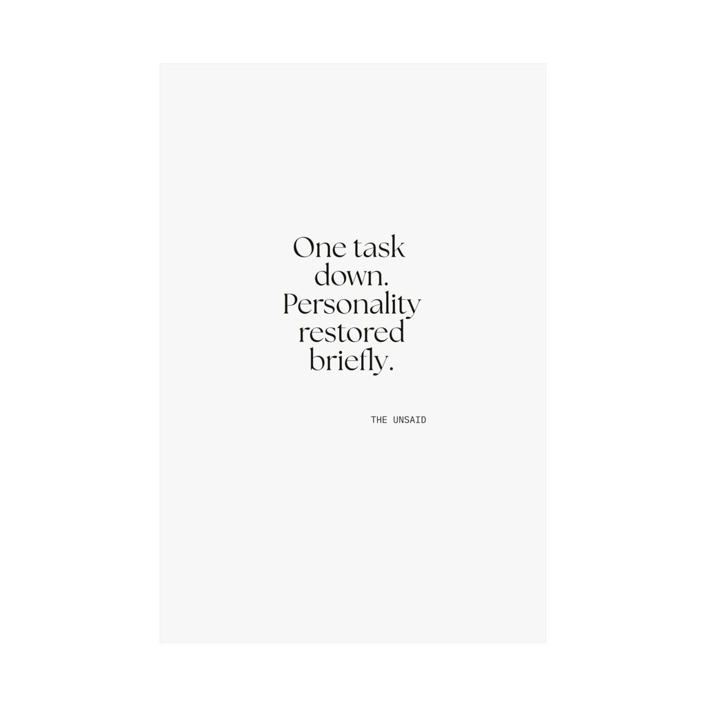 One task down. Personality restored briefly - Poster - Dry Humor