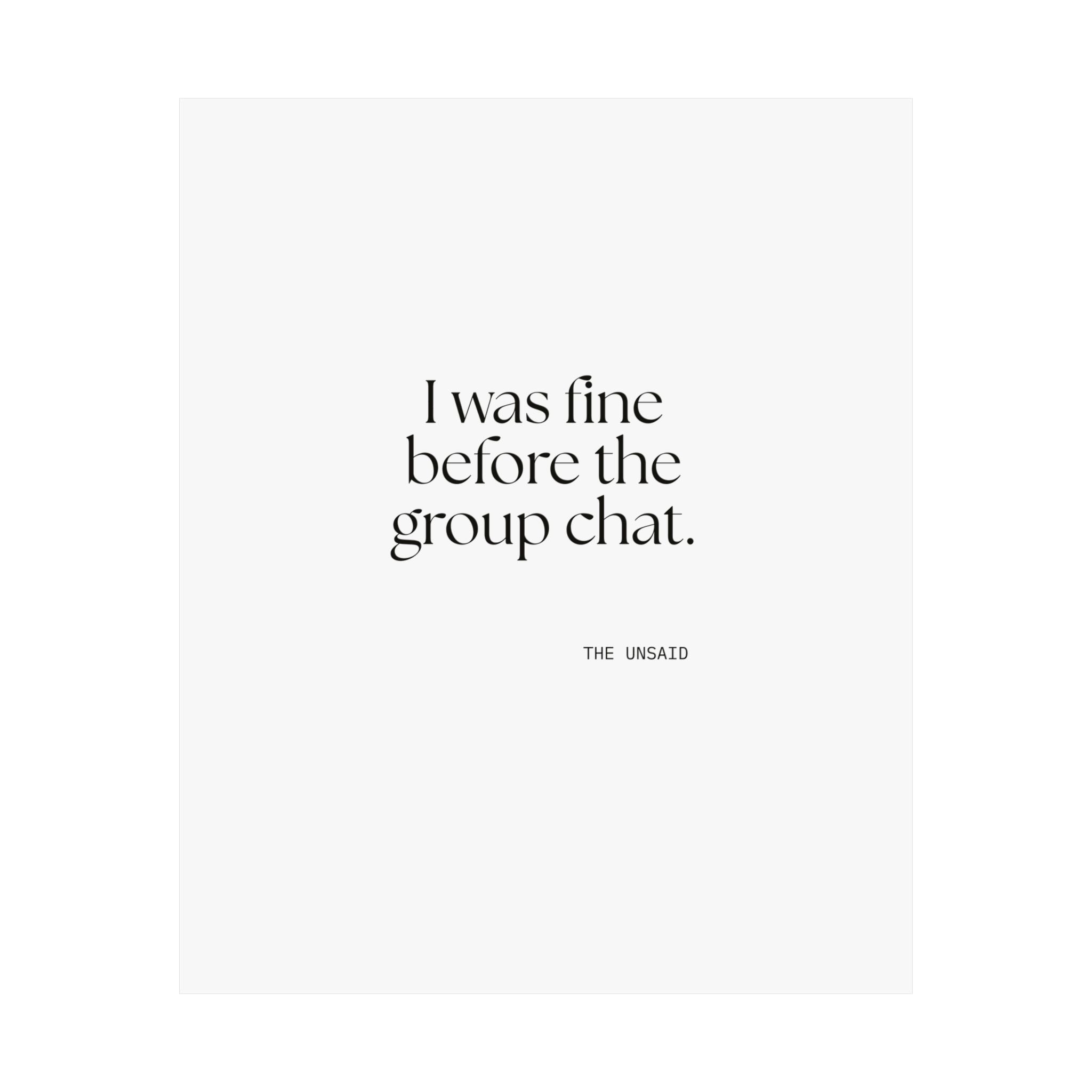 I was fine before the group chat - Poster - For Someone Who Stays