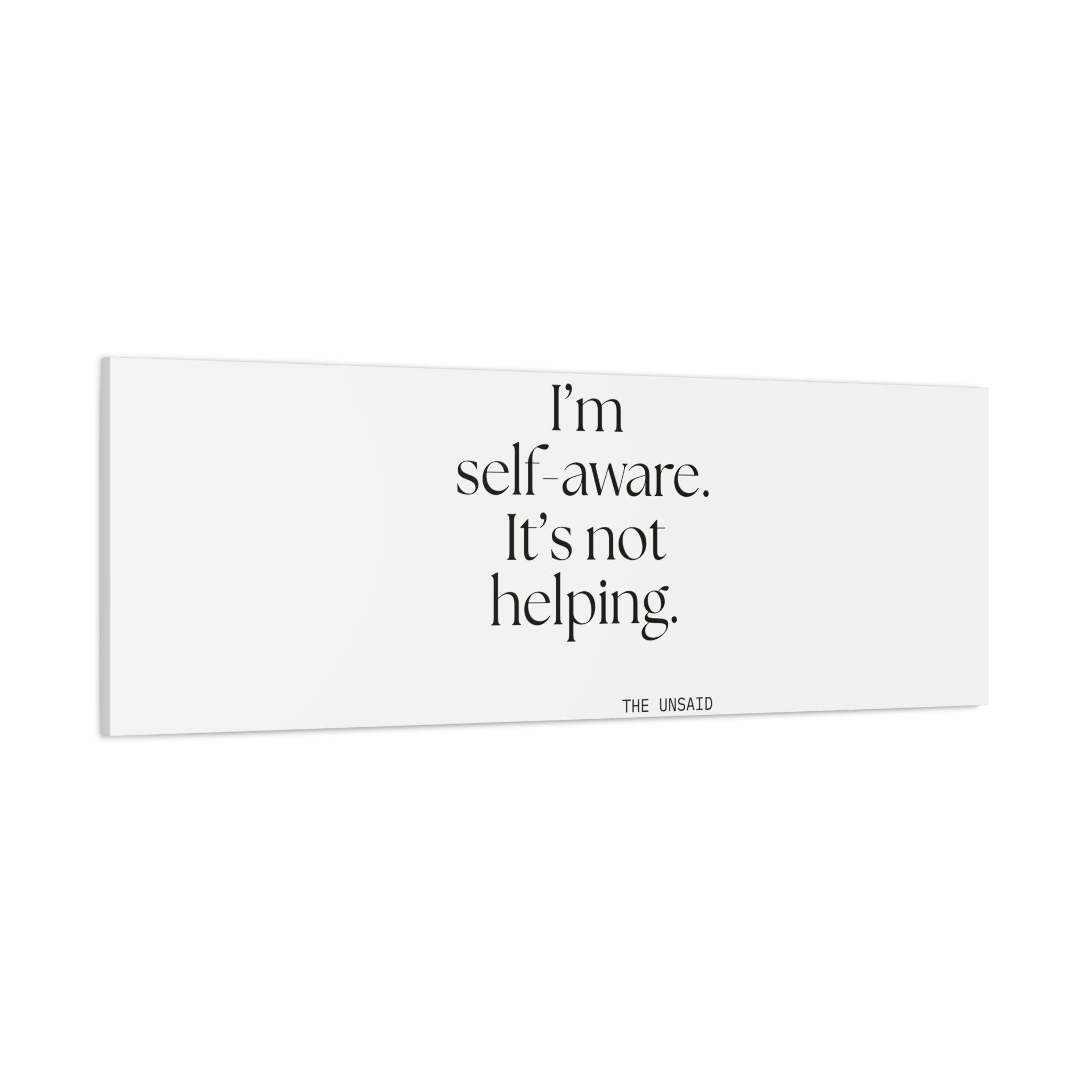 I’m self-aware. It’s not helping - Canvas Print - Dry Humor