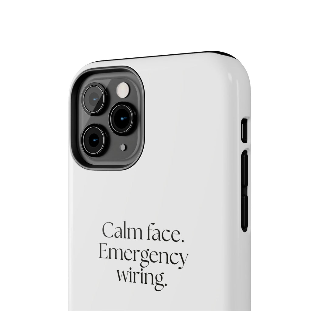 Calm face. Emergency wiring - Tough Phone Case - For Quiet Minds