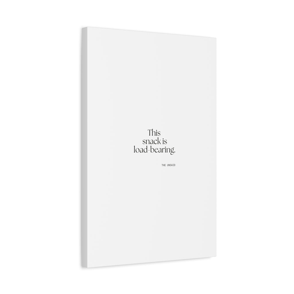 This snack is load-bearing - Canvas Print - Dry Humor