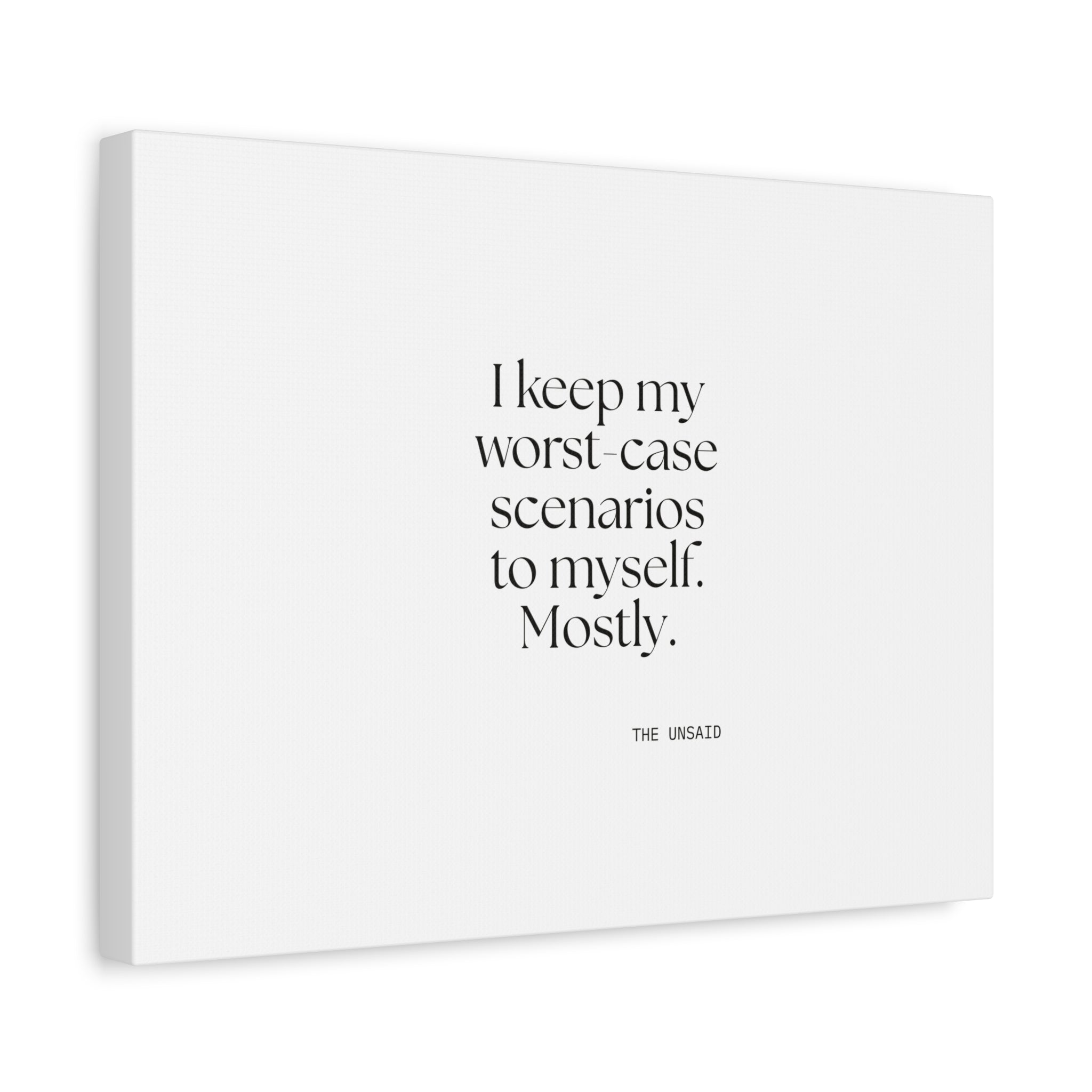 I keep my worst-case scenarios to myself. Mostly - Canvas Print - For Introverts