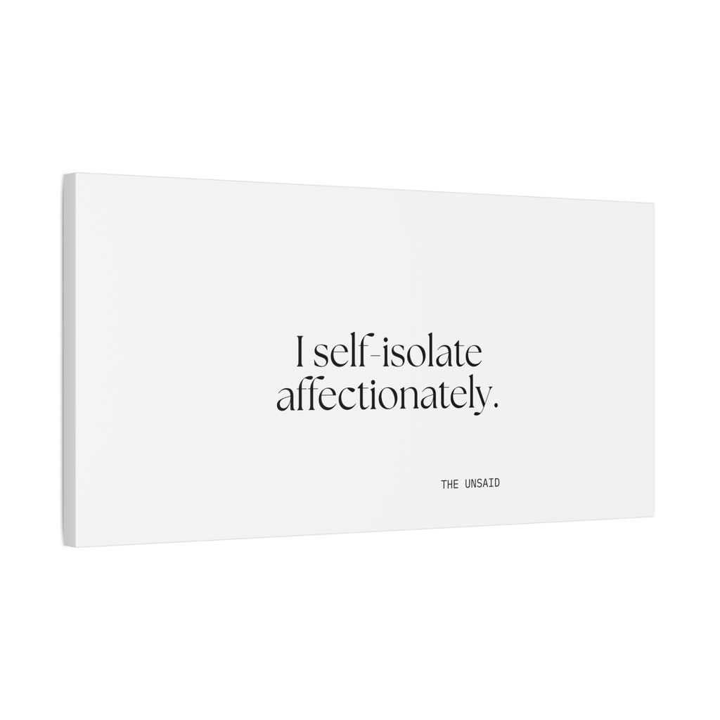 I self-isolate affectionately - Canvas Print - For Introverts