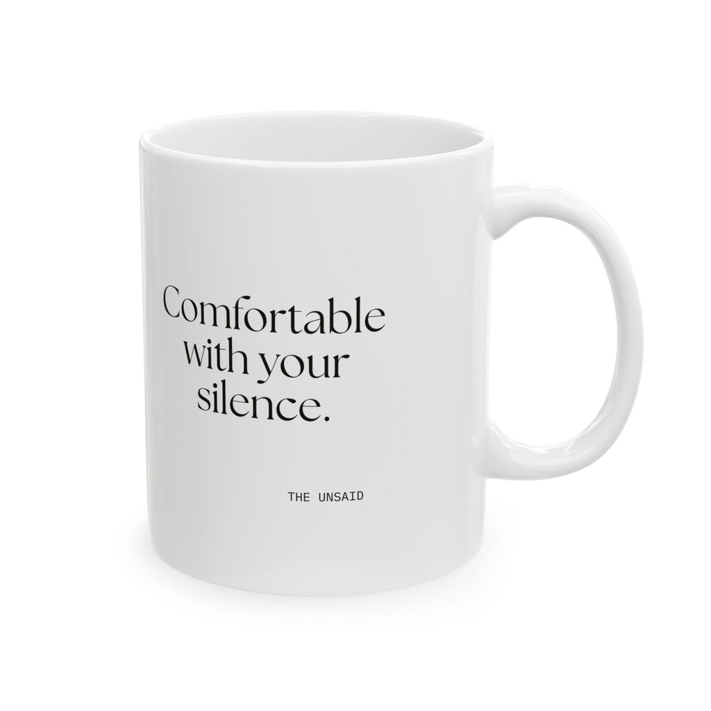 Comfortable with your silence - Coffee Mug - For Someone Who Stays