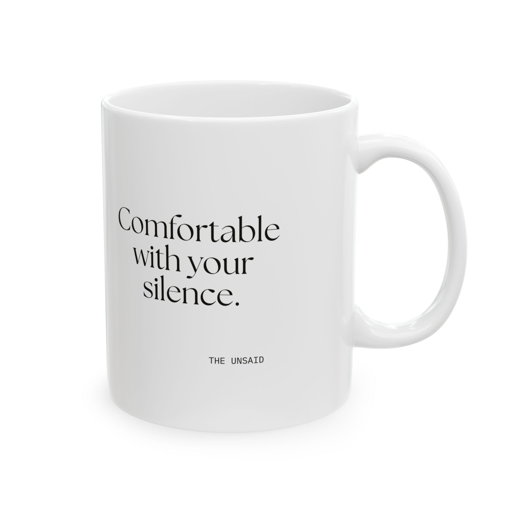 Comfortable with your silence - Coffee Mug - For Someone Who Stays