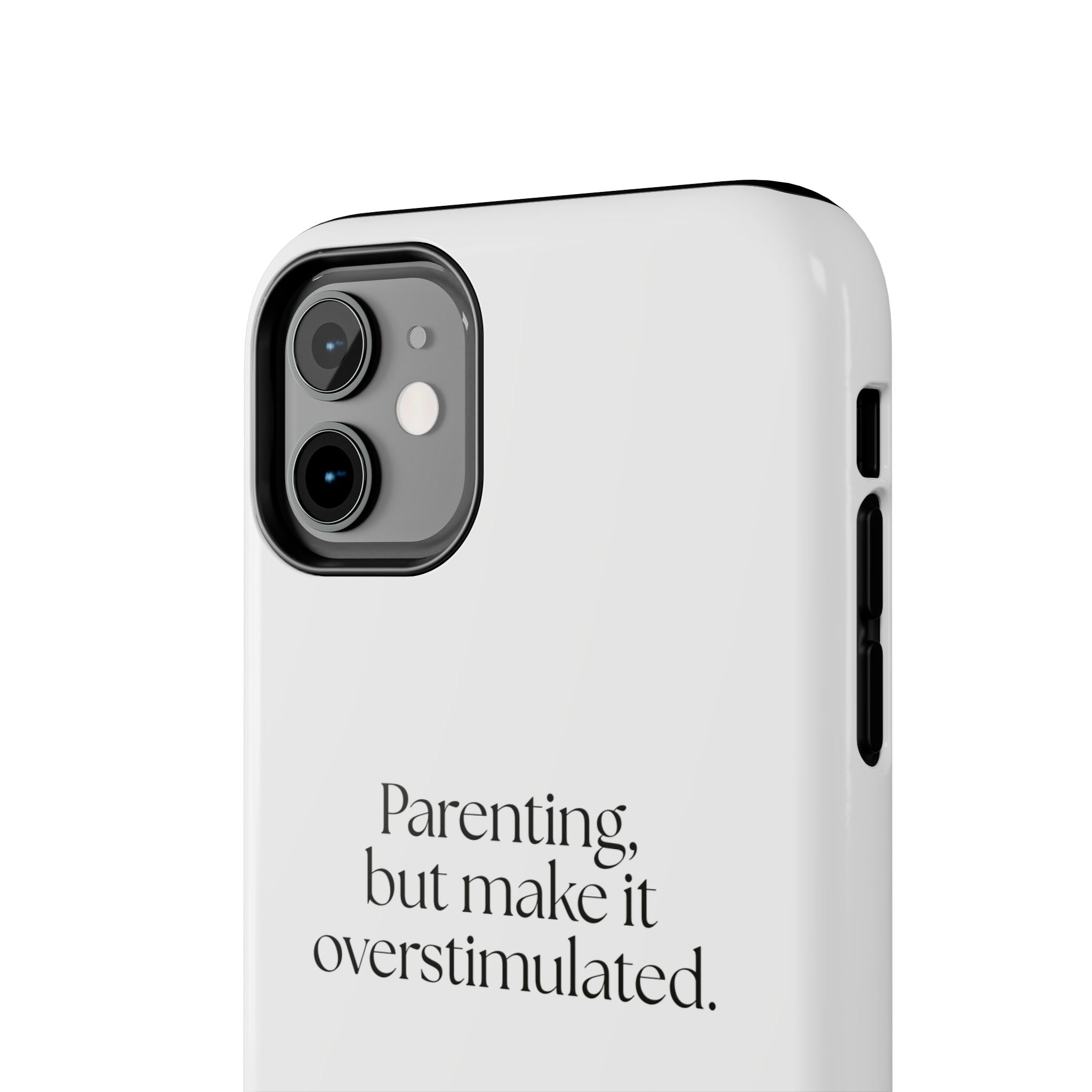 Parenting, but make it overstimulated - Tough Phone Case - Dry Humor