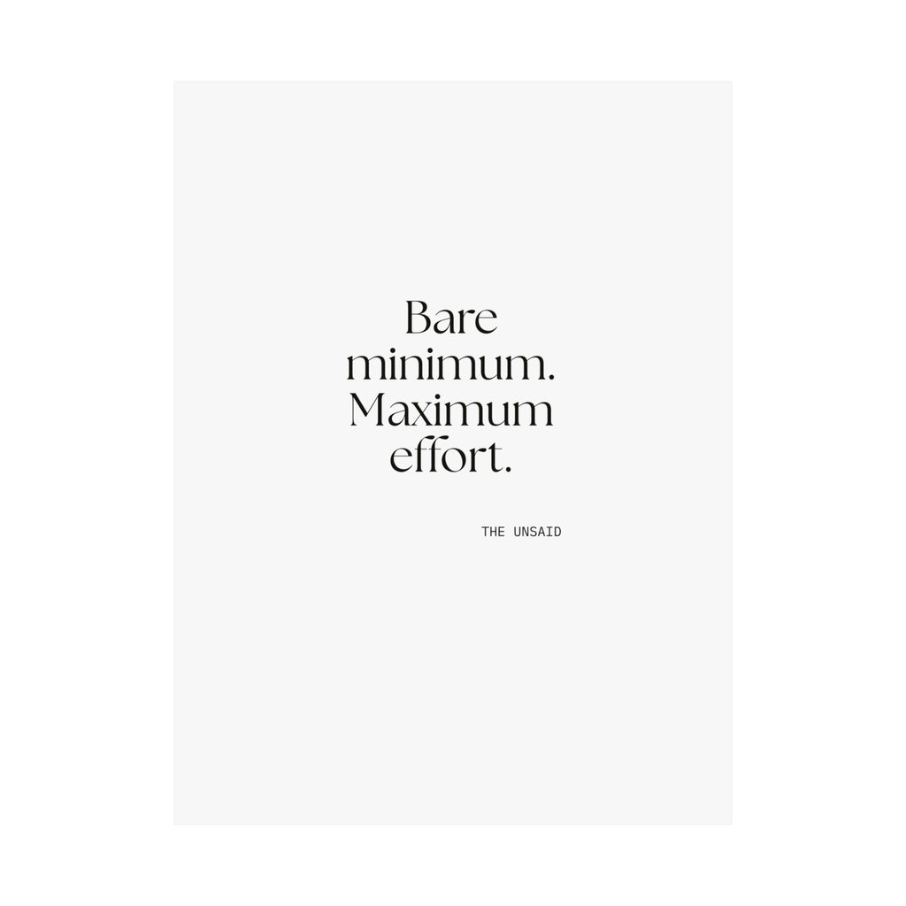 Bare minimum. Maximum effort - Poster - Dry Humor
