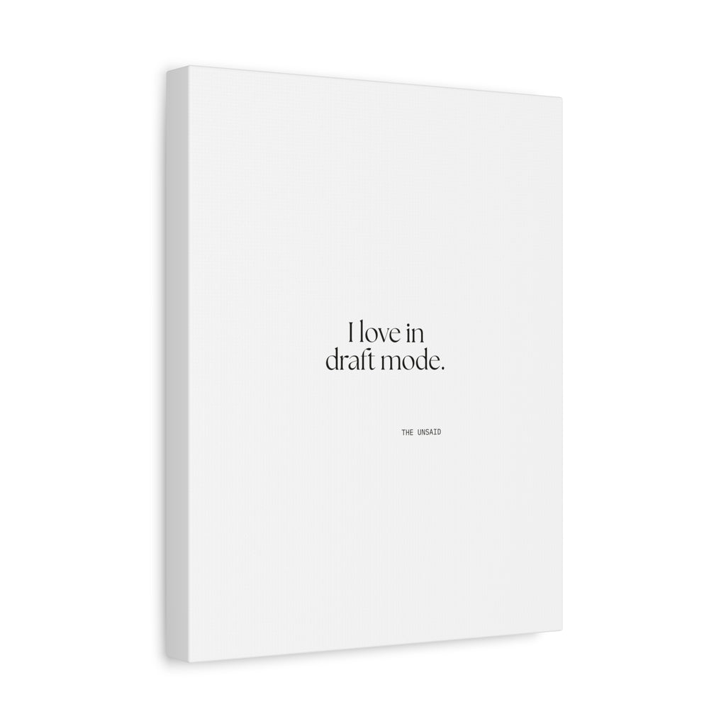I love in draft mode - Canvas Print - For Introverts