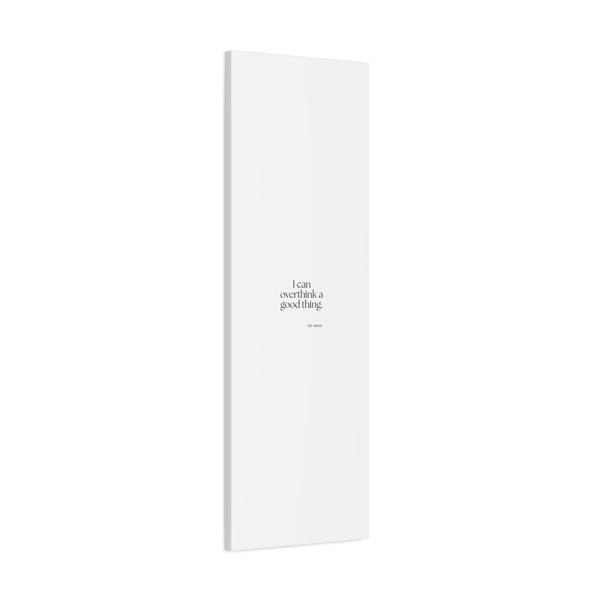I can overthink a good thing - Canvas Print - For Introverts