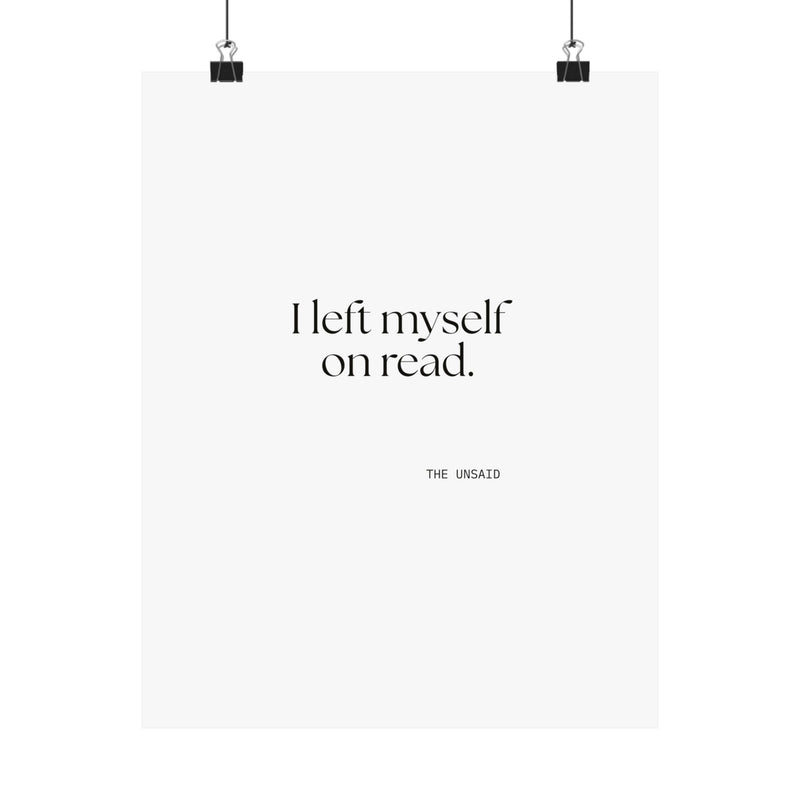 Poster — I left myself on read.