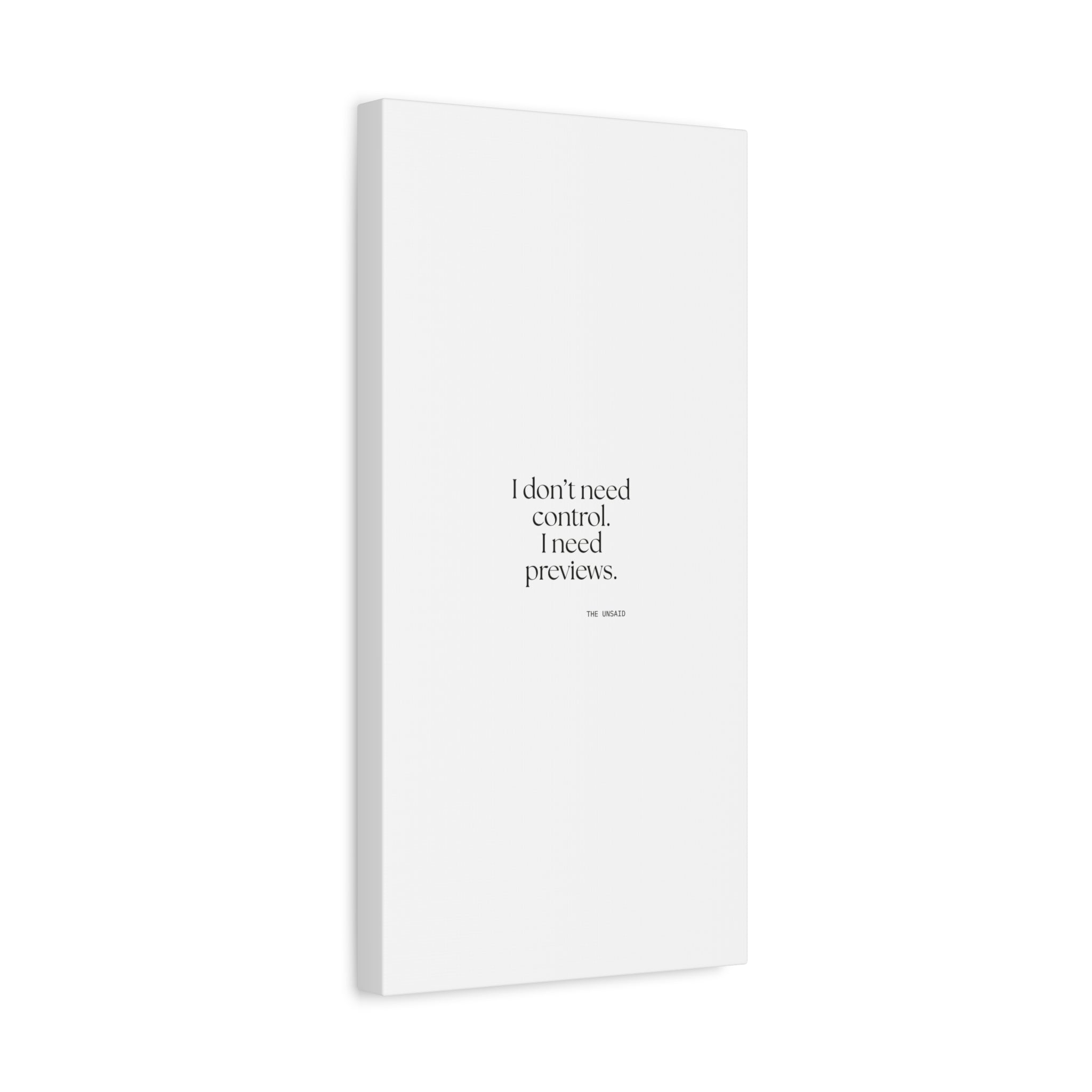 I don’t need control. I need previews - Canvas Print - Dry Humor