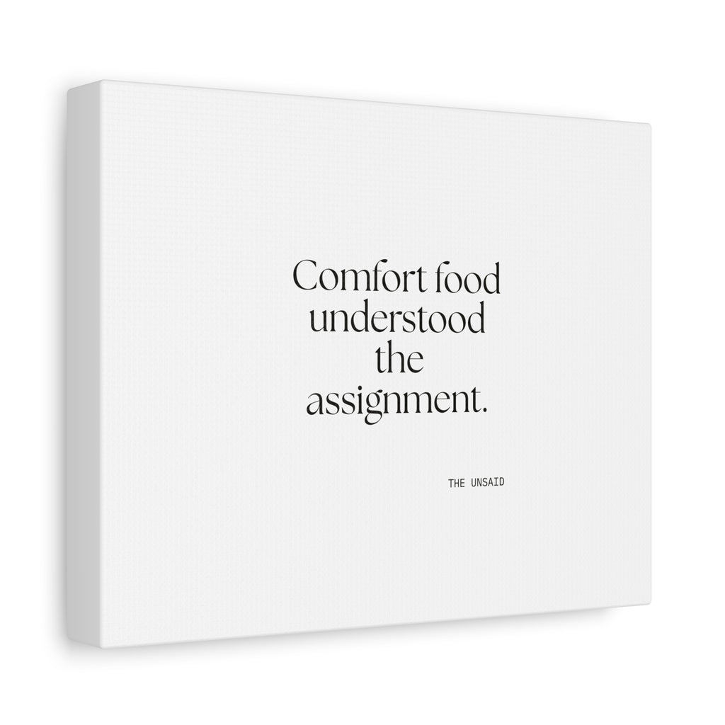 Comfort food understood the assignment - Canvas Print - Dry Humor