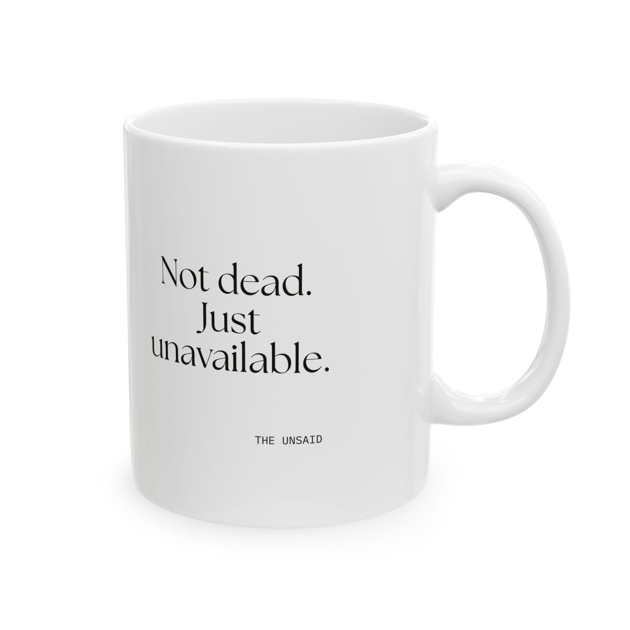 Not dead. Just unavailable - Coffee Mug - For Introverts