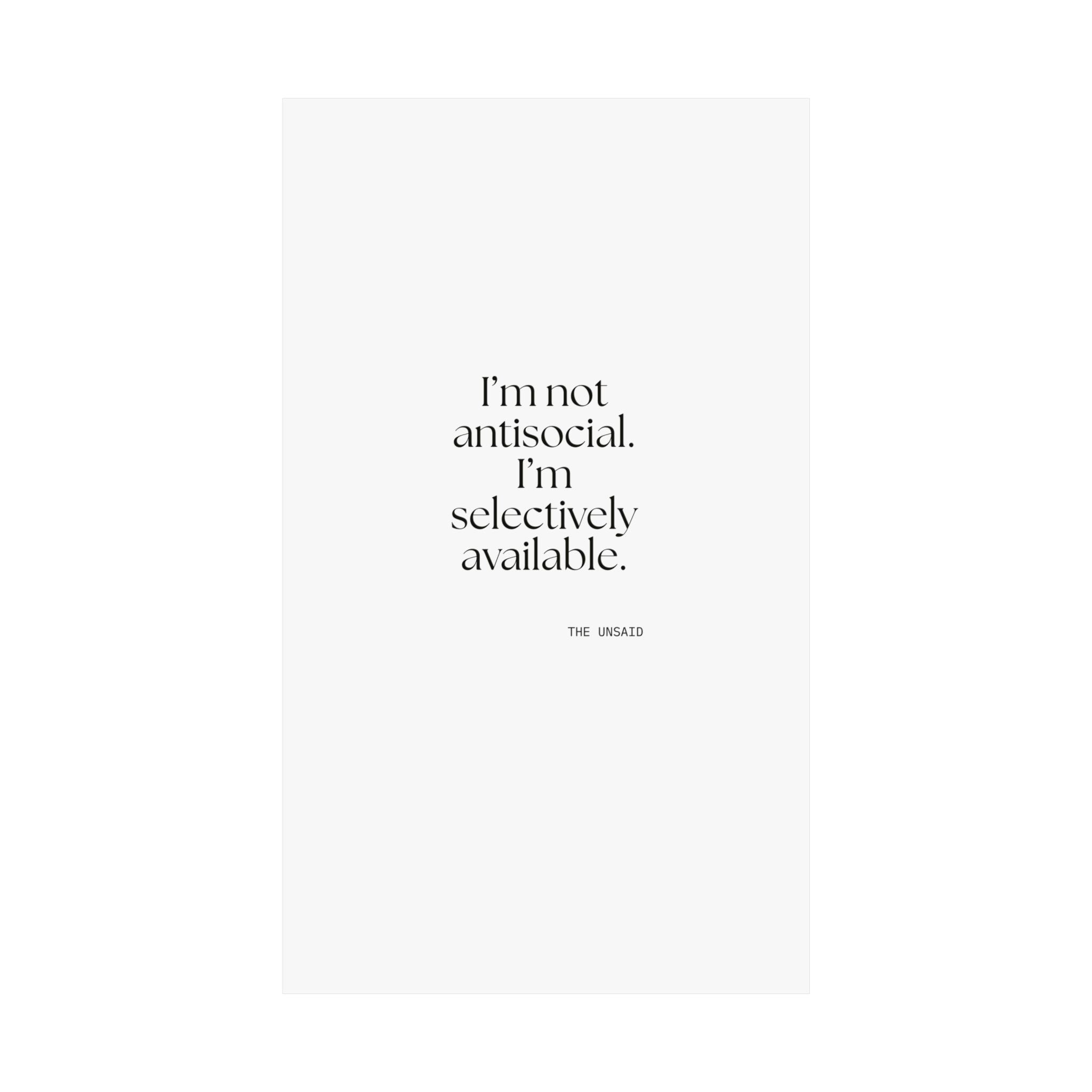I’m not antisocial. I’m selectively available - Poster - For Introverts