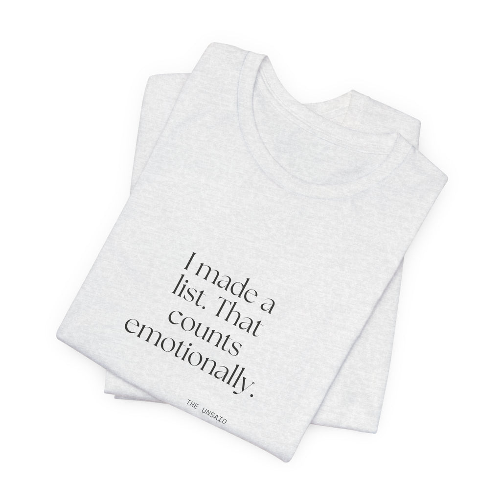 I made a list. That counts emotionally - Shirt - Dry Humor