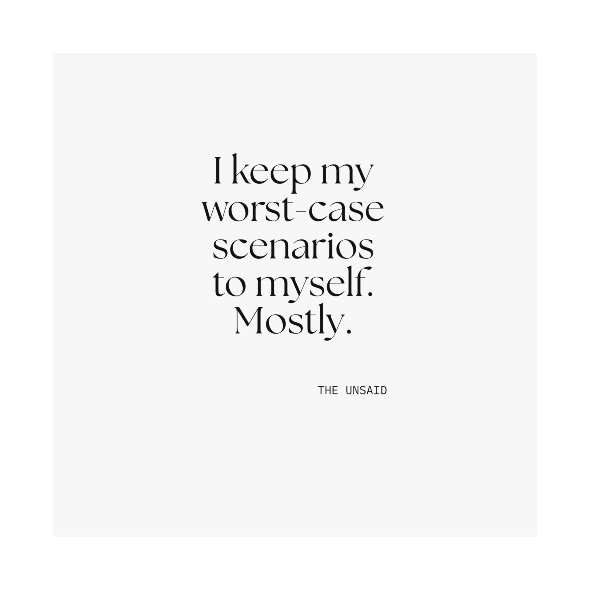 I keep my worst-case scenarios to myself. Mostly - Poster - For Introverts