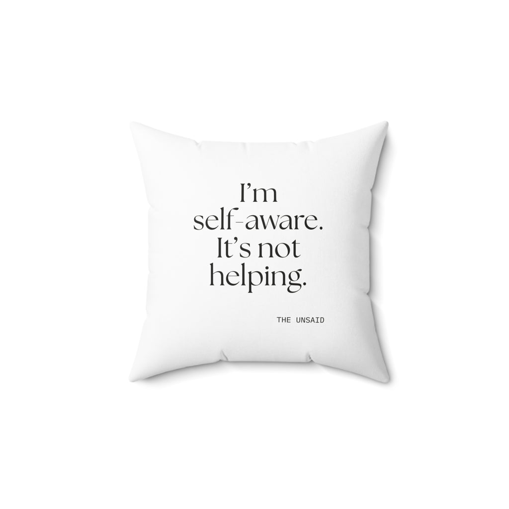 I’m self-aware. It’s not helping - Throw Pillow - Dry Humor