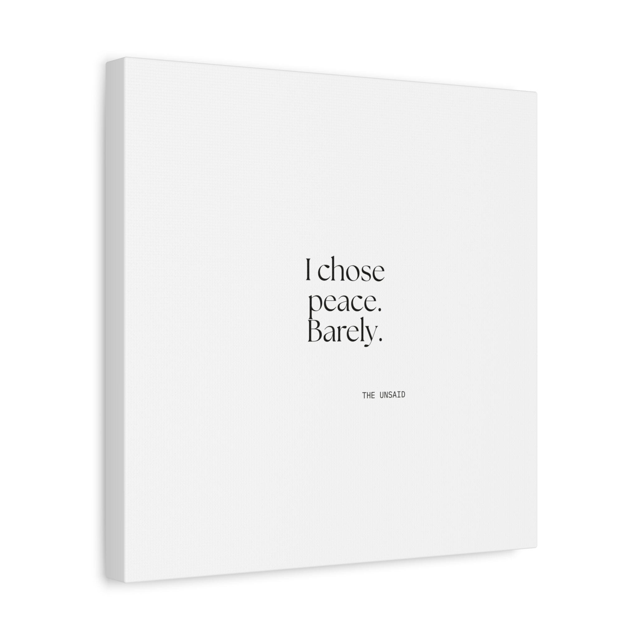 I chose peace. Barely - Canvas Print - Dry Humor