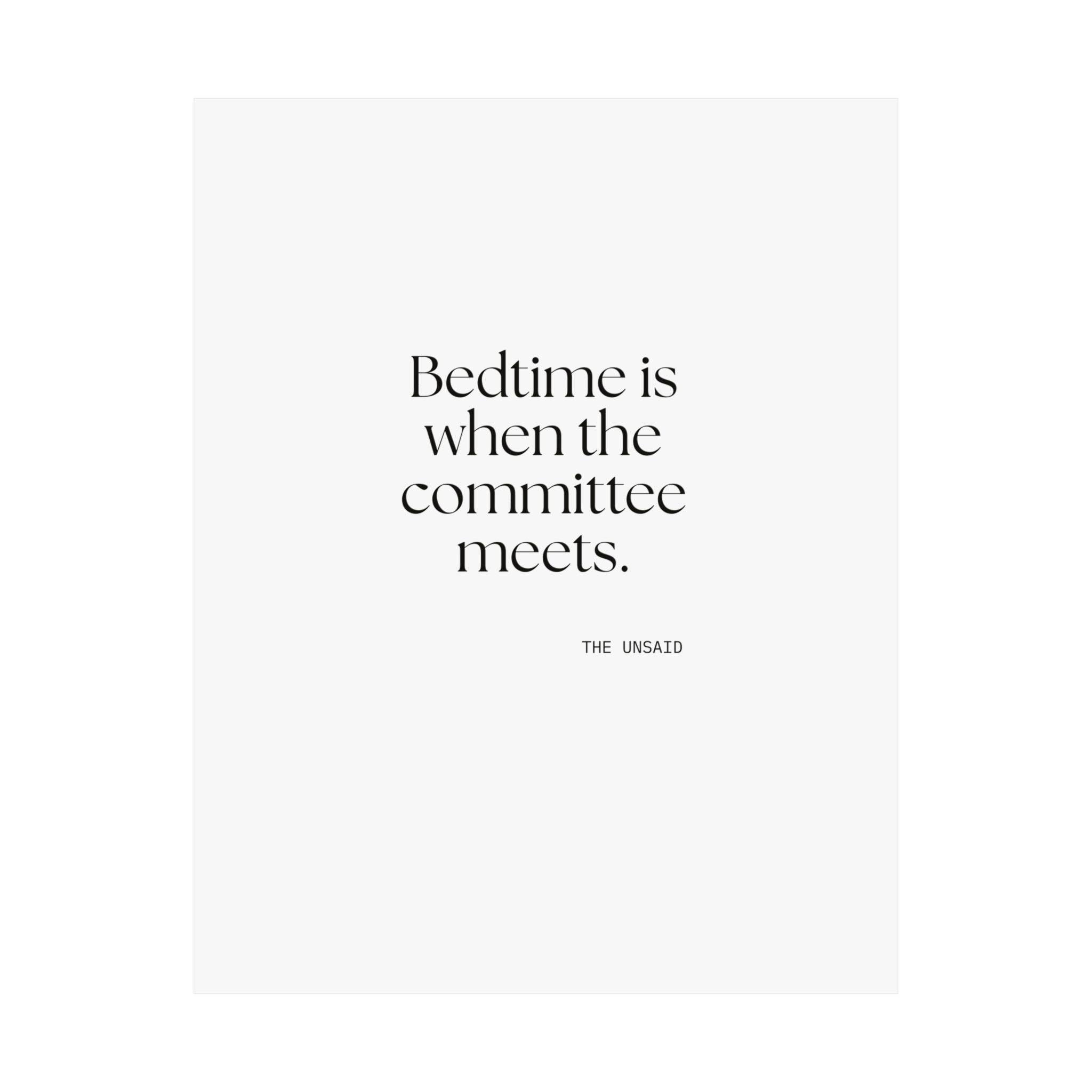 Bedtime is when the committee meets - Poster - For Overthinkers