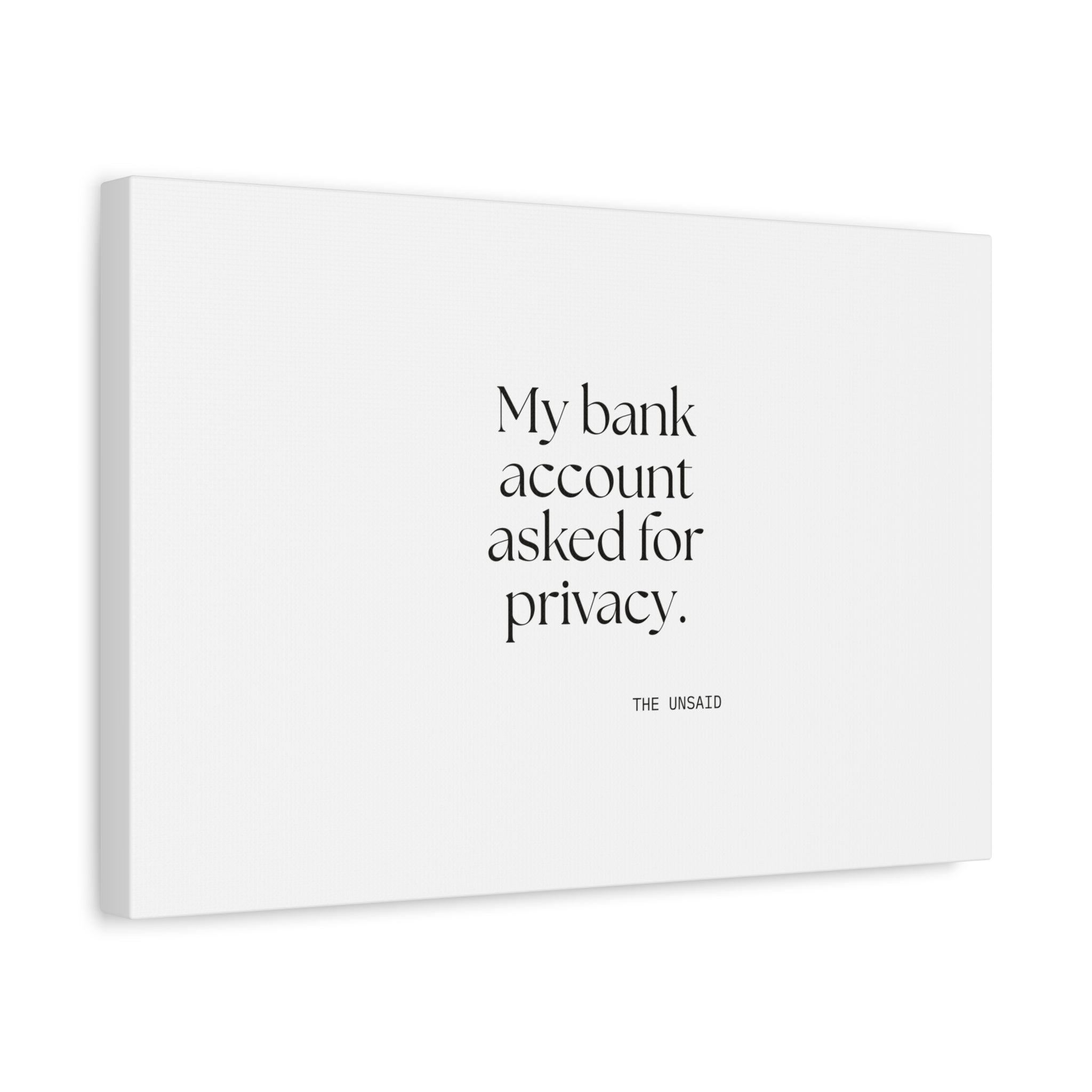 My bank account asked for privacy - Canvas Print - Dry Humor