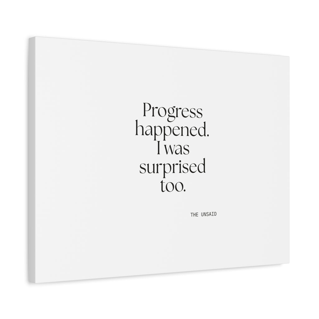 Progress happened. I was surprised too - Canvas Print - Dry Humor
