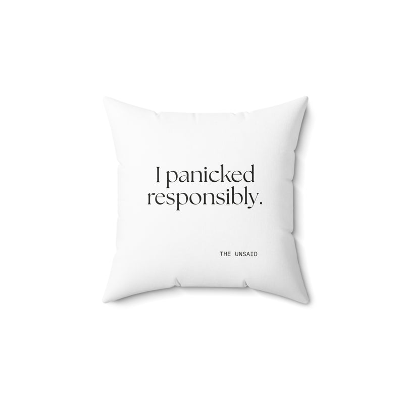 Throw Pillow — I panicked responsibly.