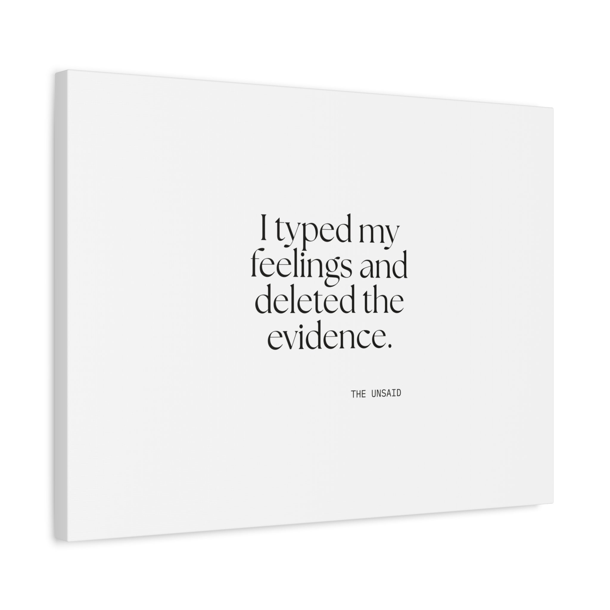 I typed my feelings and deleted the evidence - Canvas Print - For Overthinkers
