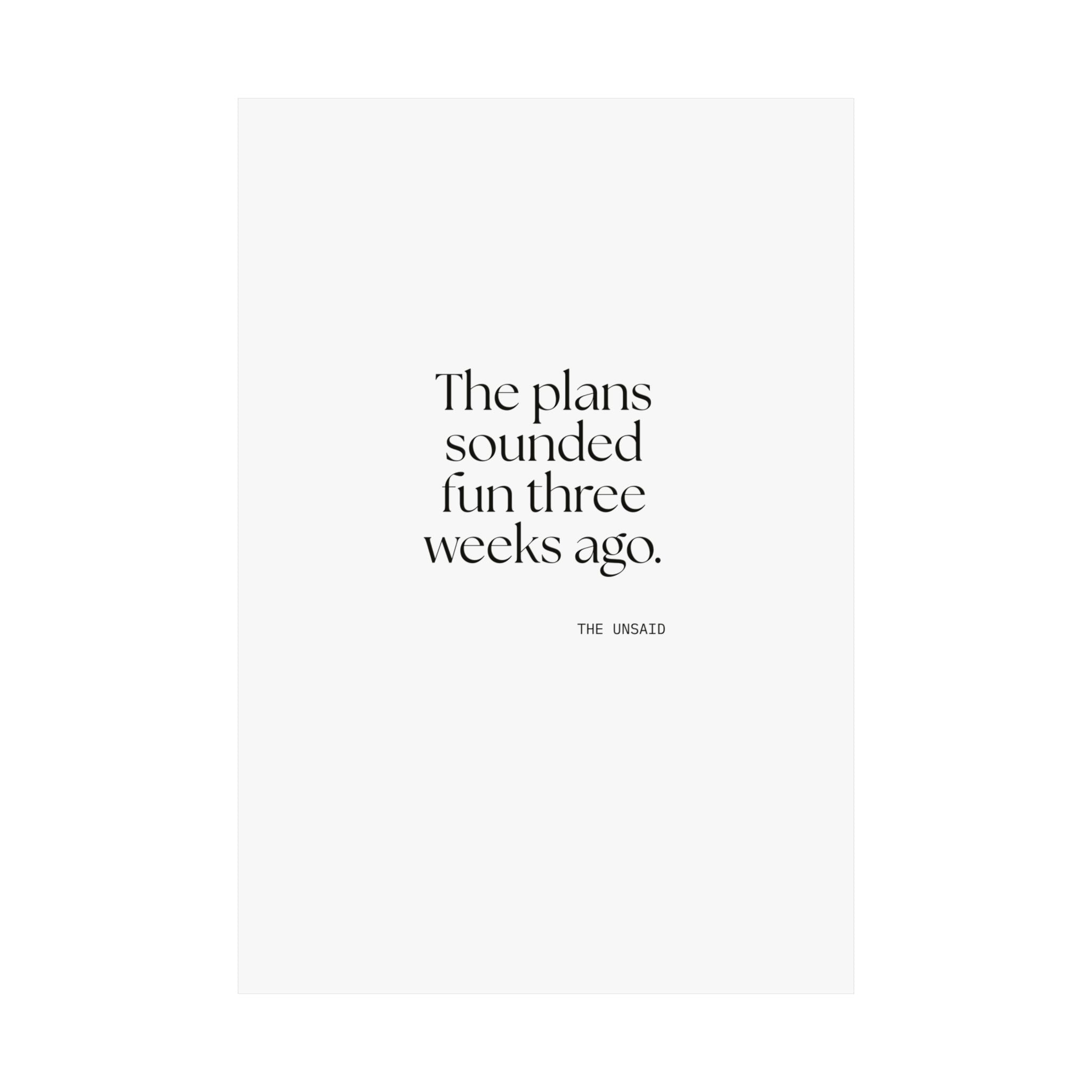 The plans sounded fun three weeks ago - Poster - For Introverts
