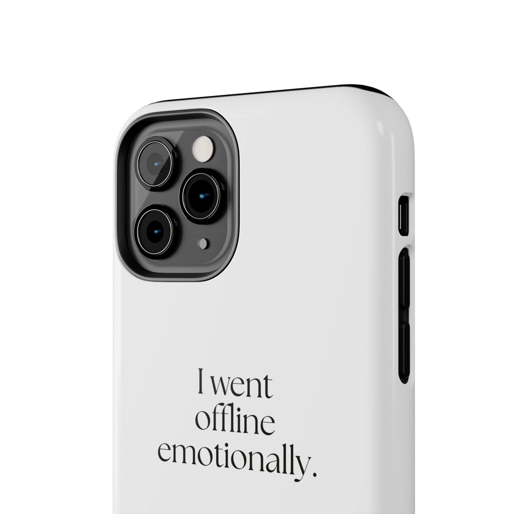 I went offline emotionally - Tough Phone Case - For Introverts