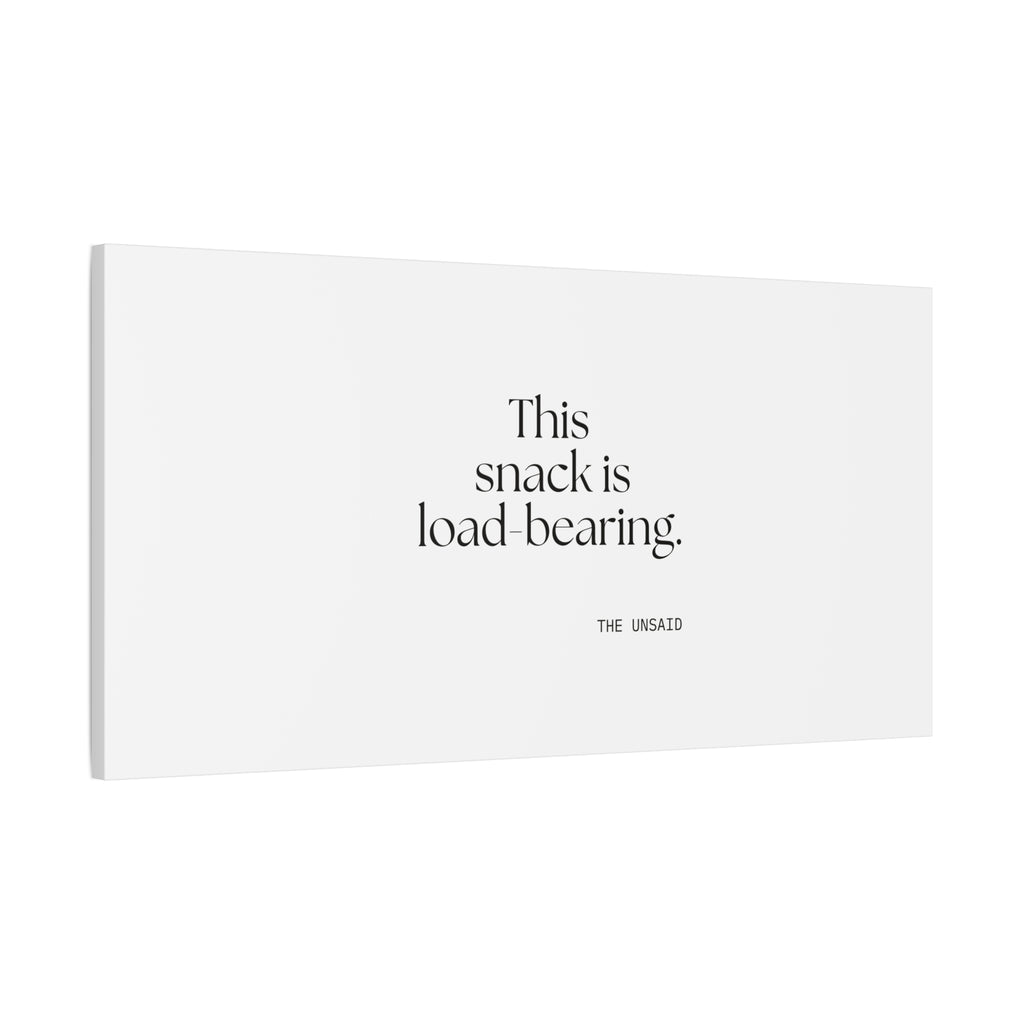 This snack is load-bearing - Canvas Print - Dry Humor