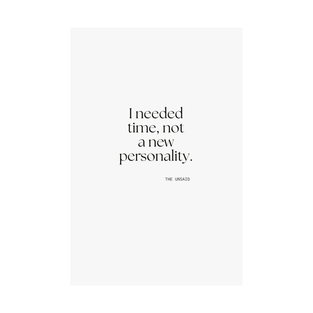 I needed time, not a new personality - Poster - Dry Humor