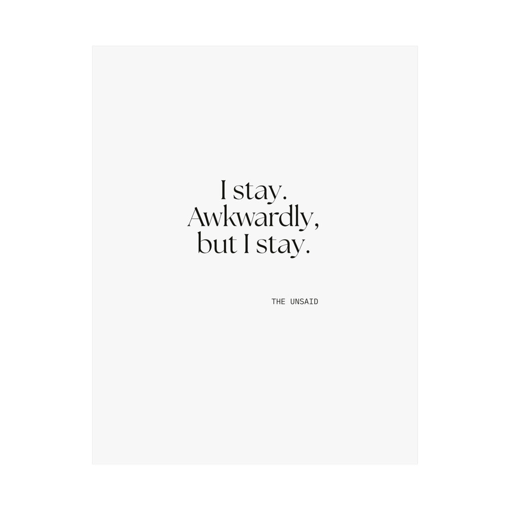 I stay. Awkwardly, but I stay - Poster - For Introverts