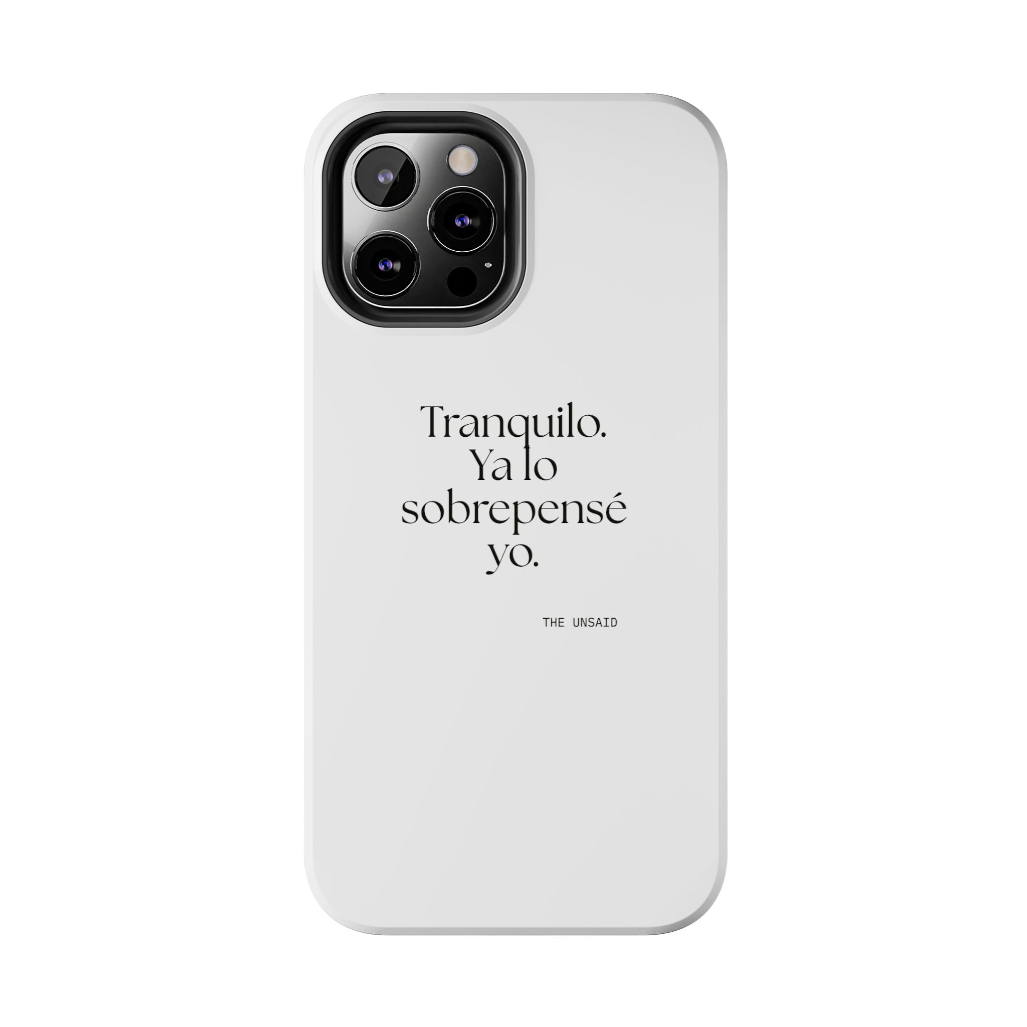 Tranquilo. Ya lo sobrepensé yo - Tough Phone Case - En Español