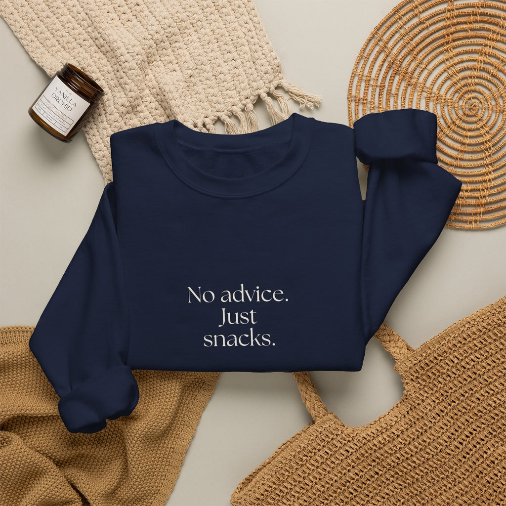 No advice. Just snacks - Sweatshirt - For Someone Who Stays